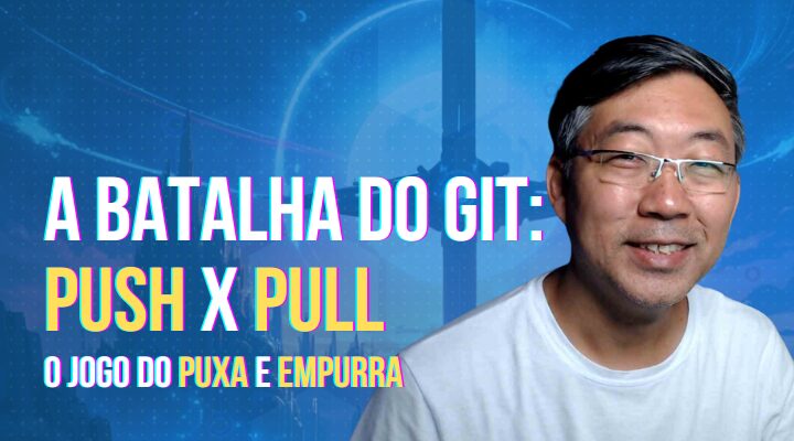 A Batalha do Git: Push x Pull – O Jogo de Puxa-e-Empurra no Controle de Versão