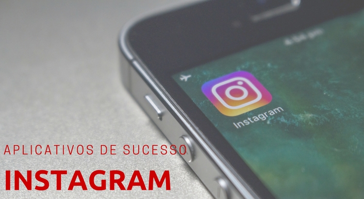 Instagram - Aplicativos de sucesso