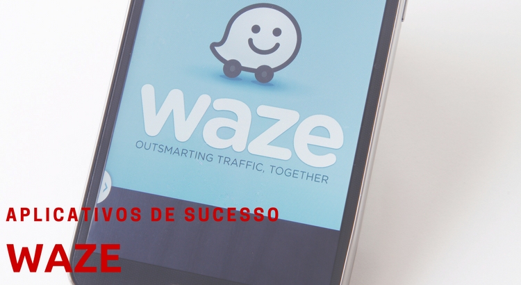 Waze - Aplicativos de sucesso