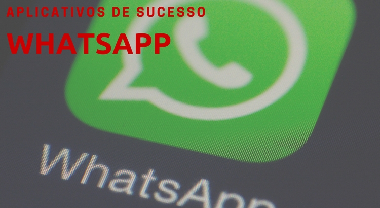 WhatsApp - Aplicativos de sucesso