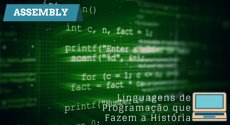 Linguagens de programação que fazem a história - Assembly