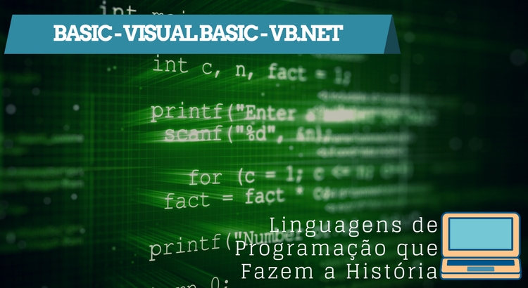 Linguagens de programação que fazem a história - Basic