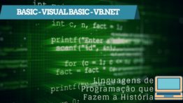 Basic / Visual Basic / VB.NET – Linguagens de programação que fazem a história