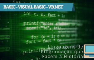 Basic / Visual Basic / VB.NET – Linguagens de programação que fazem a história