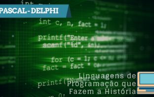 Pascal/Delphi – Linguagens De Programação Que Fazem A História