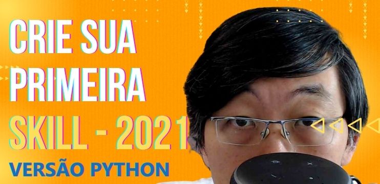 Crie Sua Primeira Skill Alexa - 2021 - Python