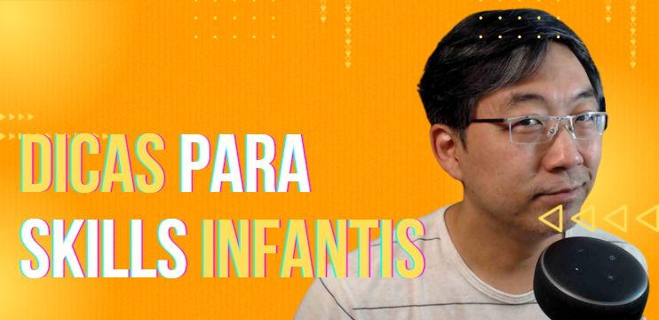 Dicas Na Criação De Uma Skill Infantil