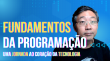 Fundamentos da Programação – Uma Jornada ao Coração da Tecnologia Moderna