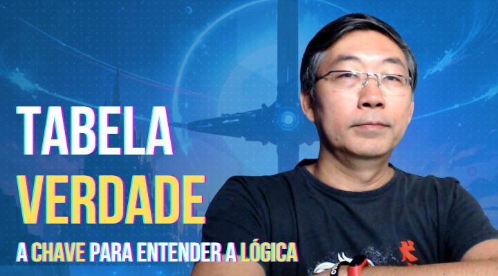 Tabela Verdade - A Chave para Entender a Lógica na Programação