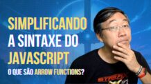 Arrow Functions – Simplificando a Sintaxe do JavaScript