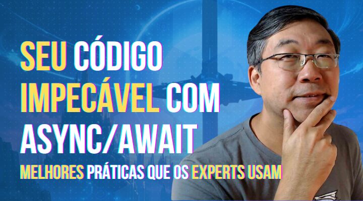 Melhores Práticas com Async/Await – Dicas para Escrever Código Assíncrono Limpo e Eficiente