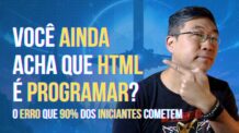 HTML Não É Programação – O Erro Que 90% dos Iniciantes Cometem