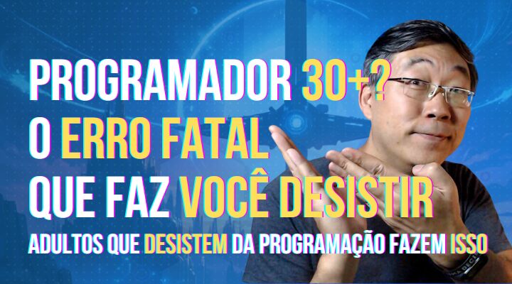 O Erro Que Faz Adultos Desistirem da Carreira de Programador – E Como Evitar Isso